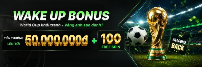 UK88 Wake Up Bonus - Tiếp sức trở lại, lợi hại hơn xưa