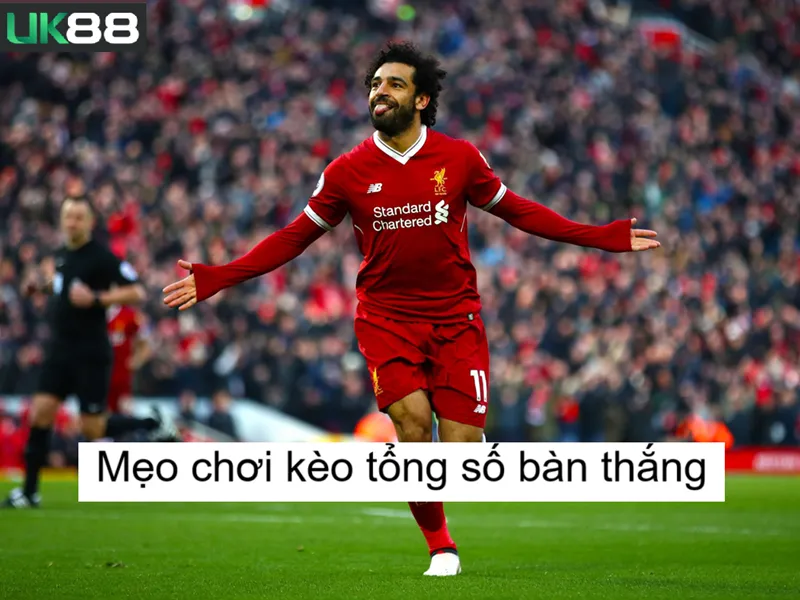 Kèo tổng số bàn thắng uk88