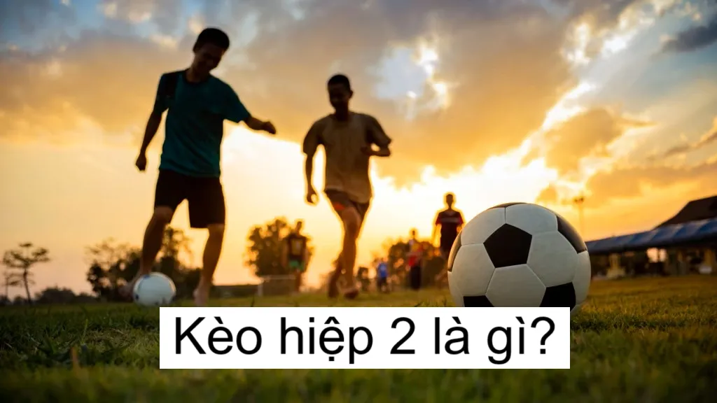 Kèo hiệp 2 uk88