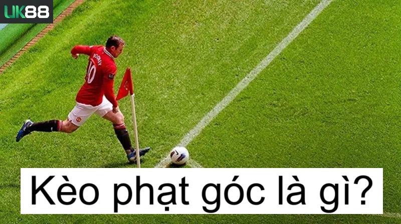 Kèo phạt góc uk88