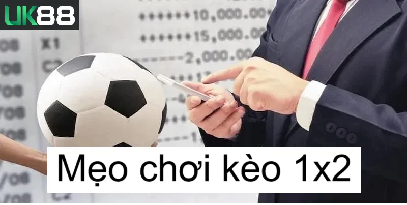 Kèo 1x2 uk88
