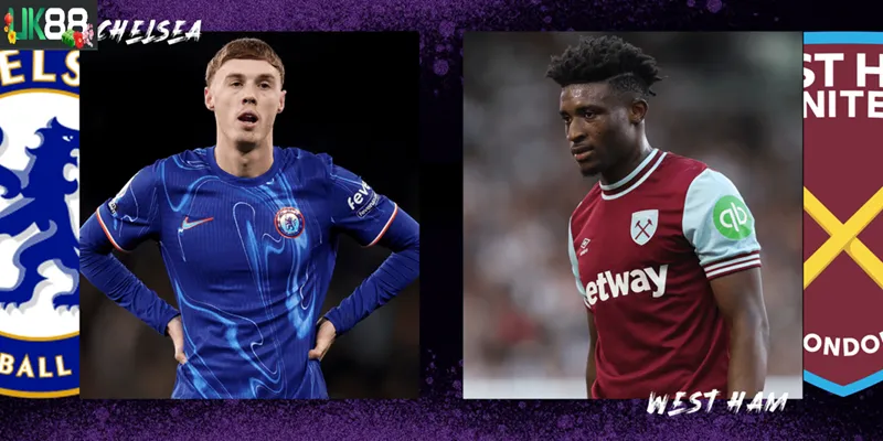 Kèo nhà cái Chelsea vs West Ham uk88