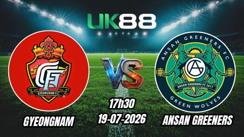 UK88 Soi kèo Gyeongnam vs Ansan Greeners | 17h30 – 19/07/2026 – K League 2