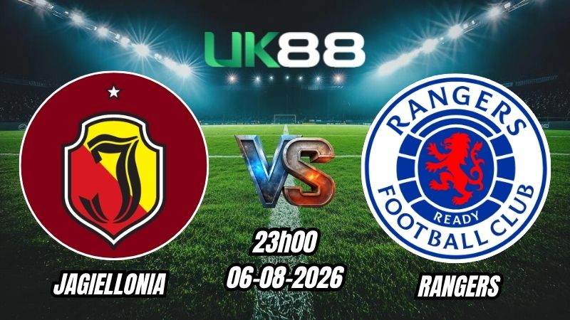 UK88 Soi kèo Jagiellonia vs Rangers | 23h00 – 06/08/2026 – Play-off Europa League