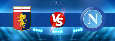 UK88 Nhận định trận đấu Genoa vs Napoli, 01h45 ngày 17/09/2023