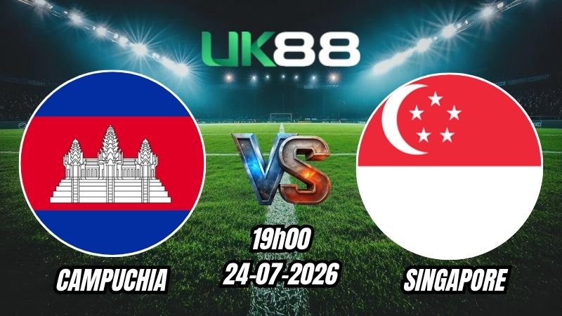UK88 Soi kèo Campuchia vs Singapore | 19h00 – 24/07/2026 – ASEAN Cup 2026