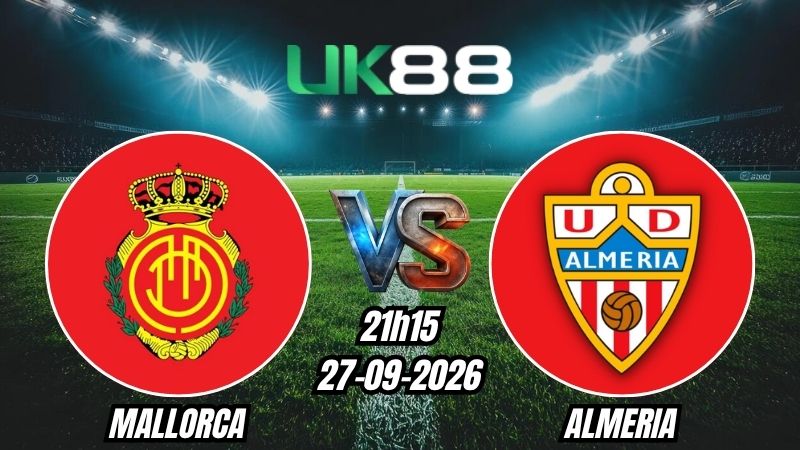 UK88 Soi kèo Mallorca vs Almeria | 21h15 - 27/09/2026 - Segunda