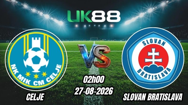 UK88 Soi kèo Celje vs Slovan Bratislava | 02h00 – 27/08/2026 – Play-off Champions League