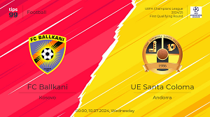 UK88 Nhận định trận đấu KF Ballkani vs UE Santa Coloma, 01h00 ngày 10/07/2024