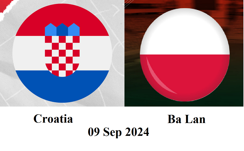 UK88 Tip kèo bóng đá trận Croatia vs Ba Lan, 01h45 ngày 09/09/2024