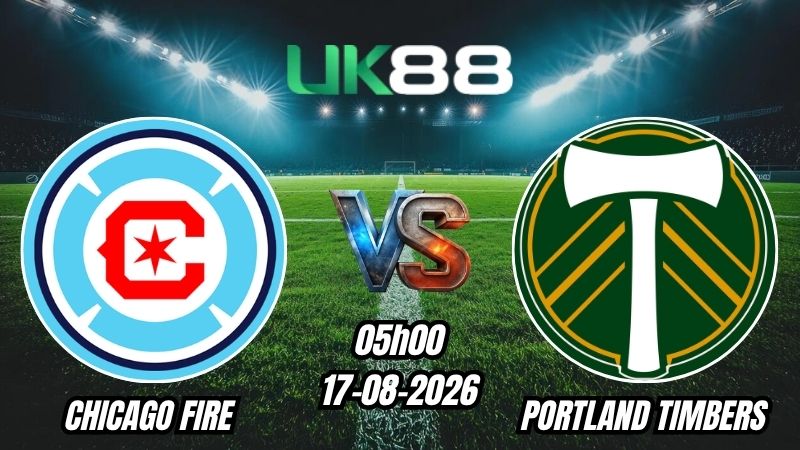 UK88 Soi kèo Chicago Fire vs Portland Timbers | 05h00 – 17/08/2026 – MLS