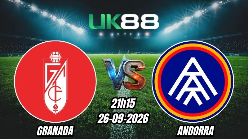 UK88 Soi kèo Granada vs Andorra | 21h15 - 26/09/2026 - Segunda