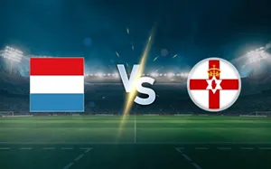 UK88 Nhận định bóng đá về trận đấu giữa Luxembourg vs Northern Ireland –Vòng loại World Cup 2026 ngày 05/9/2025