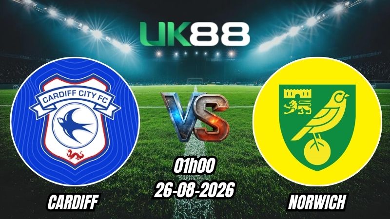 UK88 Soi kèo Cardiff vs Norwich | 01h00 – 26/08/2026 – EFL Cup