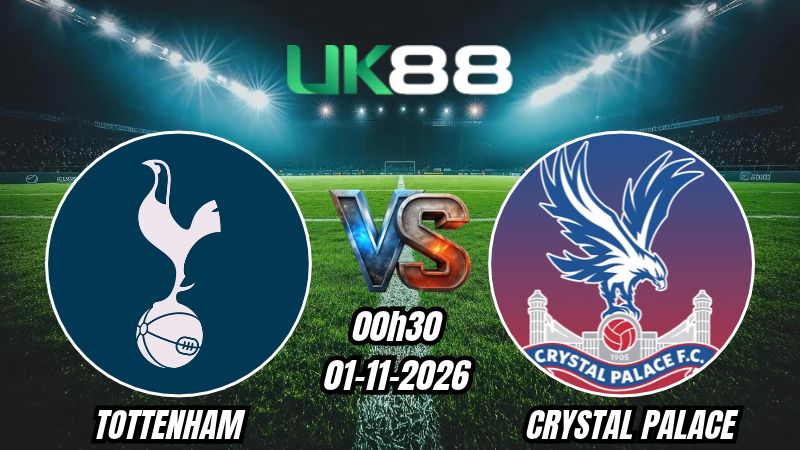 UK88 Soi kèo Tottenham vs Crystal Palace | 00h30 ngày 01/11/2026 | Ngoại Hạng Anh
