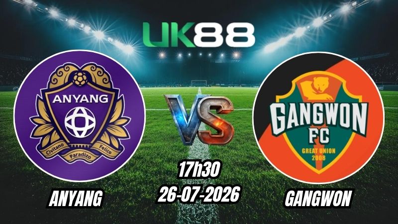 UK88 Soi kèo Anyang vs Gangwon | 17h30 – 26/07/2026 – K League 1