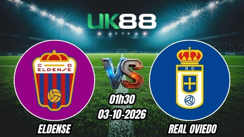 UK88 Soi kèo Eldense vs Real Oviedo | 01h30 - 03/10/2026 | Segunda
