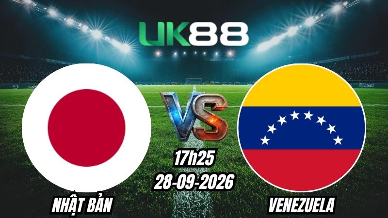 UK88 Soi kèo Nhật Bản vs Venezuela | 17h25 - 28/09/2026 | Giao hữu Quốc tế