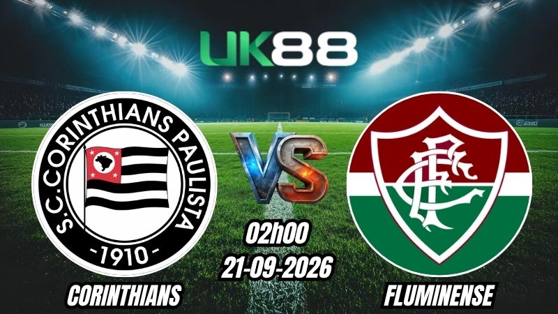 UK88 Soi kèo Corinthians vs Fluminense | 02h00 - 21/09/2026 - Serie A Brazil