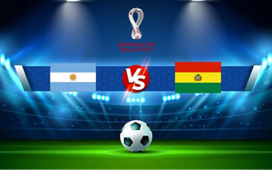 UK88 Tip kèo bóng đá trận Argentina vs Bolivia, 07h00 ngày 16/10/2024