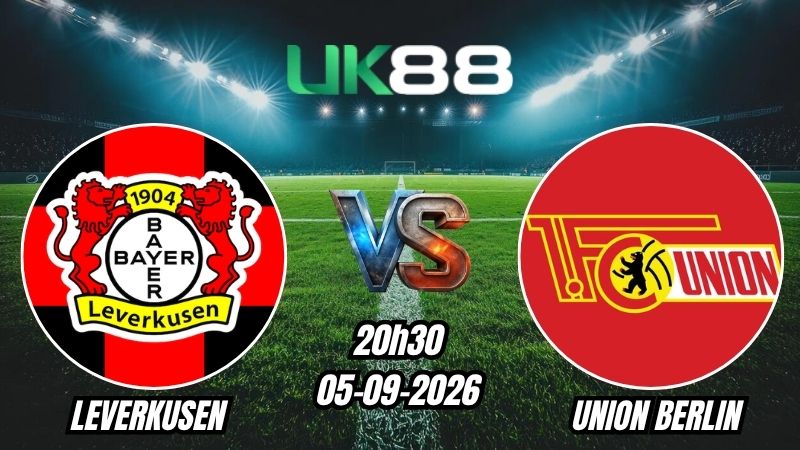 UK88 Soi kèo Leverkusen vs Union Berlin | 20h30 – 05/09/2026 – Bundesliga
