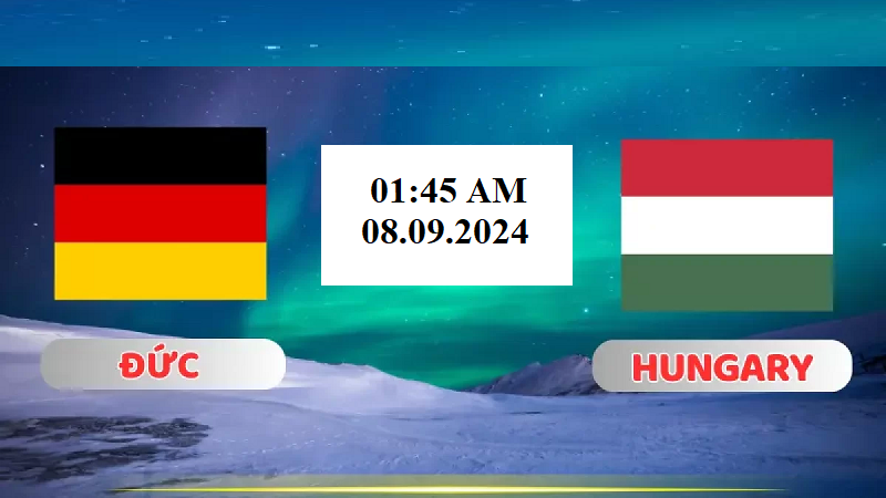 UK88 Tip kèo bóng đá trận Đức vs Hungary, 01h45 ngày 08/09/2024