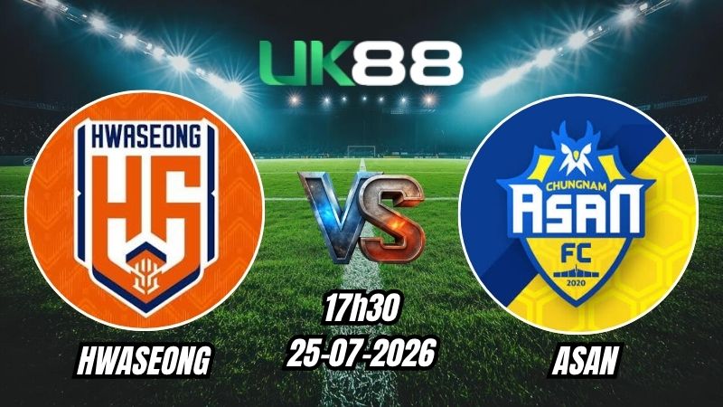 UK88 Soi kèo Hwaseong vs Asan | 17h30 – 25/07/2026 – K League 2