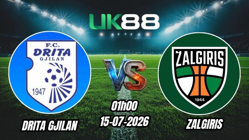 UK88 Soi kèo Drita Gjilan vs Zalgiris | 01h00 – 15/07/2026 – Champions League