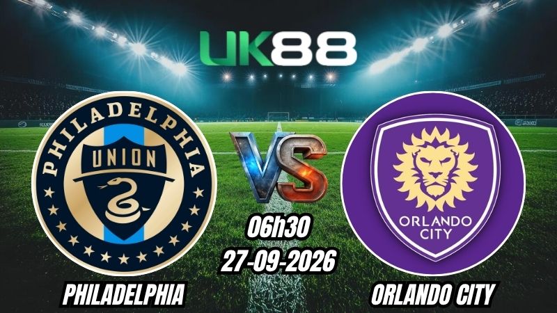 UK88 Soi kèo Philadelphia vs Orlando City | 06h30 - 27/09/2026 - MLS