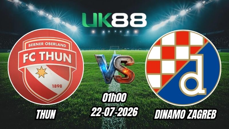 UK88 Soi kèo Thun vs Dinamo Zagreb | 01h00 – 22/07/2026 – Play-off Champions League