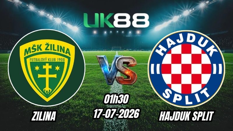 UK88 Soi kèo Zilina vs Hajduk Split | 01h30 – 17/07/2026 – Play-off Europa League