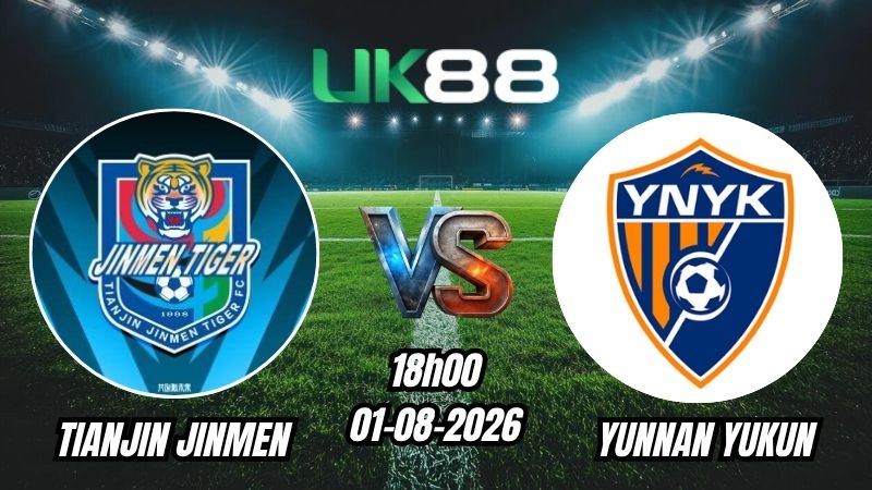 UK88 Soi kèo Tianjin Jinmen vs Yunnan Yukun | 18h00 – 01/08/2026 – Chinese Super League