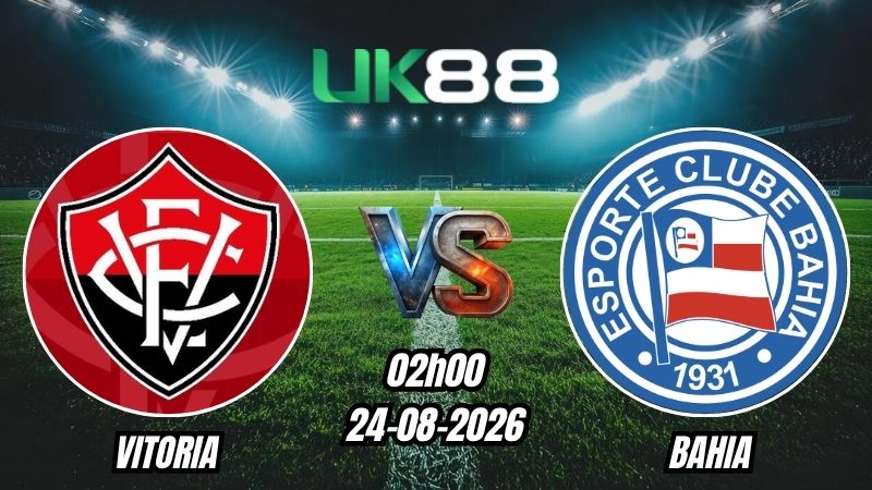 UK88 Soi kèo Vitoria vs Bahia | 02h00 – 24/08/2026 – Serie A Brazil