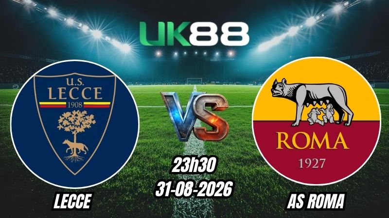 UK88 Soi kèo Lecce vs AS Roma | 23h30 – 31/08/2026 – Serie A