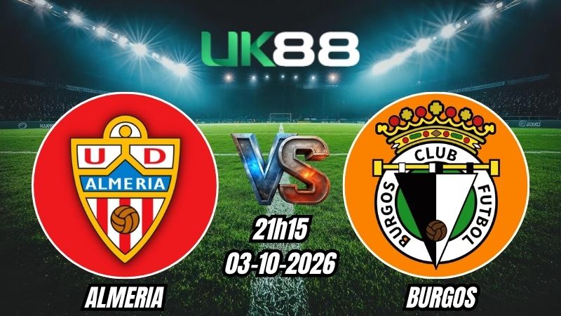 UK88 Soi kèo Almeria vs Burgos | 21h15 - 03/10/2026 | Segunda
