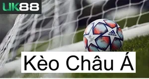 UK88 Kèo Châu Á UK88 | Phân Tích Từng Dạng Kèo Phổ Biến