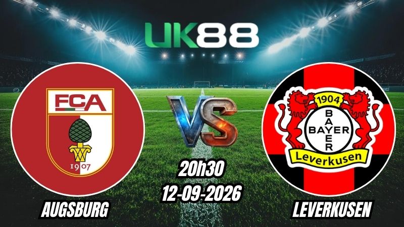 UK88 Soi kèo Augsburg vs Leverkusen | 20h30 – 12/09/2026 – Bundesliga