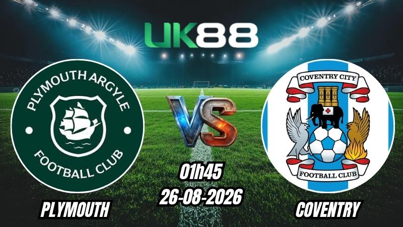 UK88 Soi kèo Plymouth vs Coventry | 01h45 – 26/08/2026 – EFL Cup