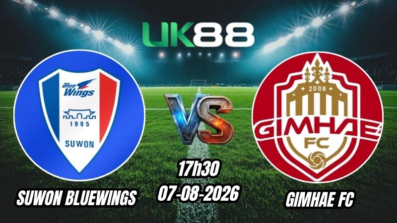 UK88 Soi kèo Suwon Bluewings vs Gimhae | 17h30 – 07/08/2026 – K League 2