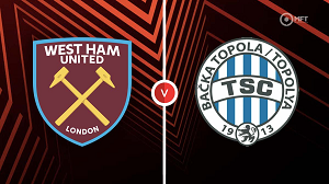 UK88 Nhận định trận đấu Backa Topola vs West Ham, 0h45 ngày 01/12/2023