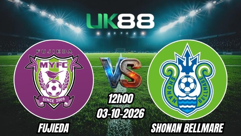 UK88 Soi kèo Fujieda vs Shonan Bellmare | 12h00 - 03/10/2026 | J League 2