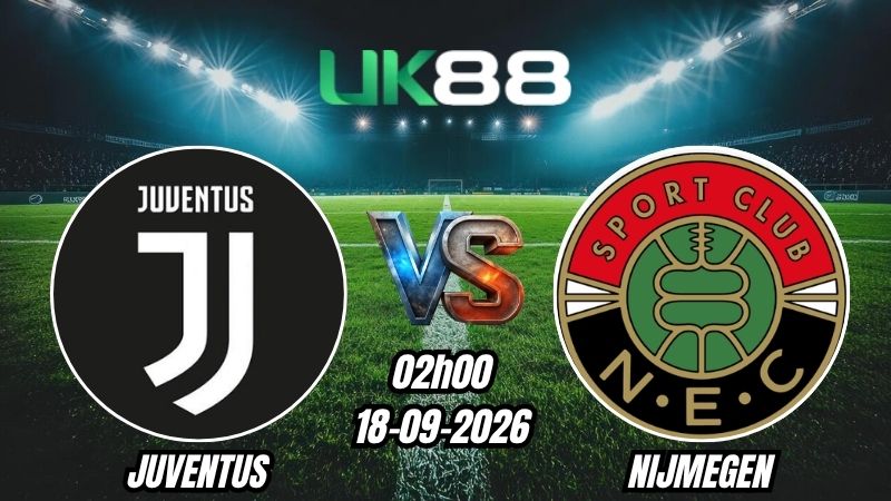 UK88 Soi kèo Juventus vs Nijmegen | 02h00 – 18/09/2026 – Europa League