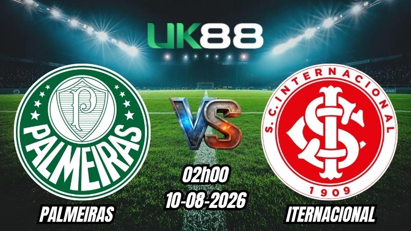 UK88 Soi kèo Palmeiras vs Internacional | 02h00 - 10/08/2026 - Serie A Brazil