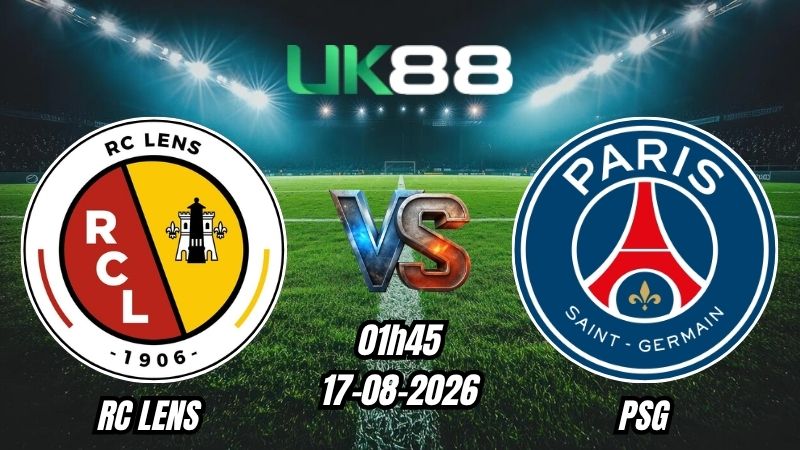 UK88 Soi kèo RC Lens vs PSG | 01h45 - 17/08/2026 - Siêu Cúp Pháp