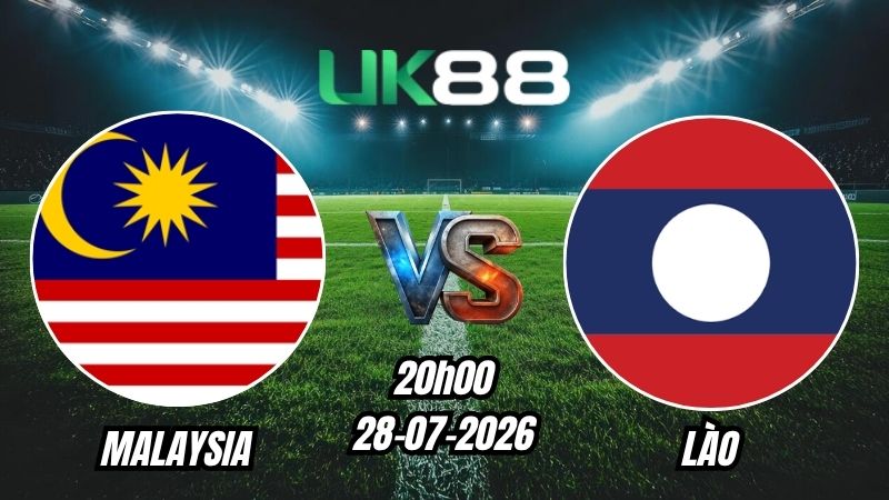 UK88 Soi kèo Malaysia vs Lào | 20h00 – 28/07/2026 – ASEAN Cup 2026