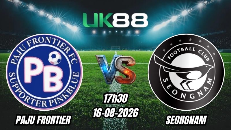 UK88 Soi kèo Paju Frontier vs Seongnam | 17h30 - 16/08/2026 - K League 2