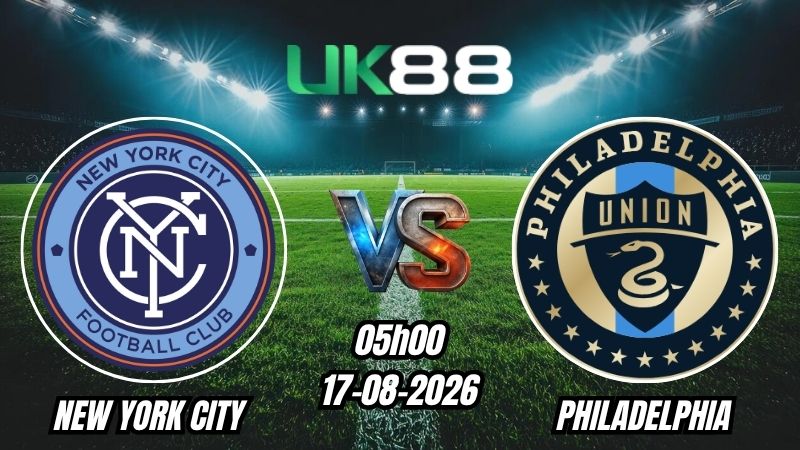UK88 Soi kèo New York City vs Philadelphia | 05h00 – 17/08/2026 – MLS
