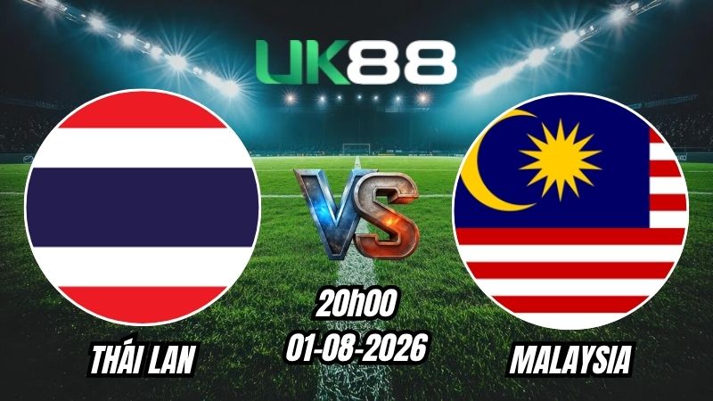 UK88 Soi kèo Thái Lan vs Malaysia | 20h00 – 01/08/2026 – ASEAN Cup 2026