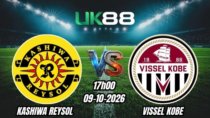 UK88 Soi kèo Kashiwa Reysol vs Vissel Kobe | 17h00 - 09/10/2026 | J1 League