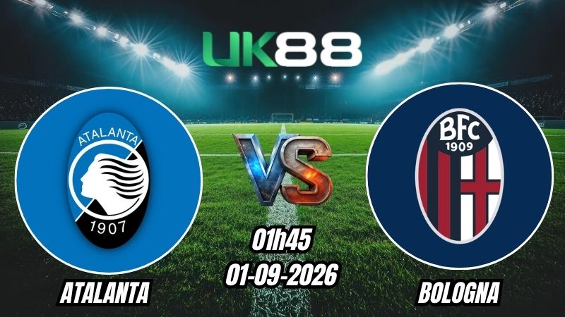 UK88 Soi kèo Atalanta vs Bologna | 01h45 – 01/09/2026 – Serie A